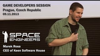 GDS 2013: Marek Rosa - Development of Space Engineers, from idea to Early Access in 7 months