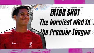 Extra Shot: the horniest man in the Premier League