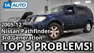 Top 5 Problems Nissan Pathfinder SUV 3rd Generation 2005-2012