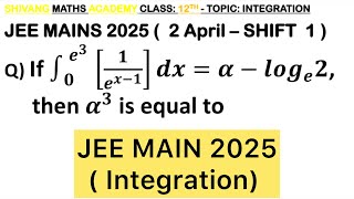 Q) Let [⋅] denote the greatest integer function.If ∫_0^(𝑒^3 ) [1/𝑒^(𝑥−1) ]𝑑𝑥=𝛼−log_𝑒 2, then 𝛼^3 is