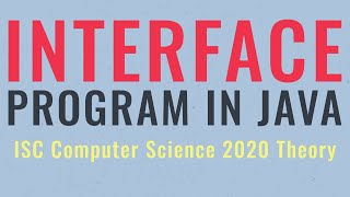 Interface in Java | ISC Computer Science 2020 Theory