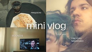 mini vlog | cozy friday + final de semana com namorado 👬| panquecas, round 6 e silly moments