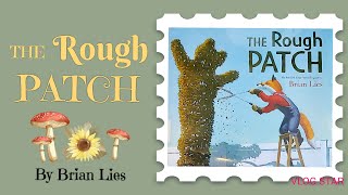 Kids book read out loud: THE ROUGH PATCH