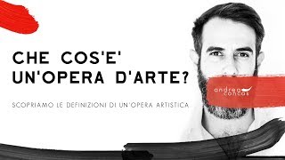 CHE COS'E' UN'OPERA D'ARTE? Scopri le definizioni / ArteCONCAS / Andrea Concas