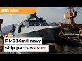 RM384mil in navy ship parts gone to waste, says A-G’s report