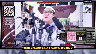 TAZKIRAH : Adab Melawat Orang Sakit (Atau Mati) \u0026 Benarkah Ada Tanda Kematian - Ustaz Shamsuri Ahmad