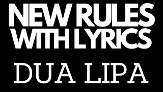 Dua Lipa - New Rules with Lyrics