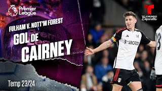 Goal Cairney - Fulham v. Nottingham Forest 23-24 | Premier League | Telemundo Deportes