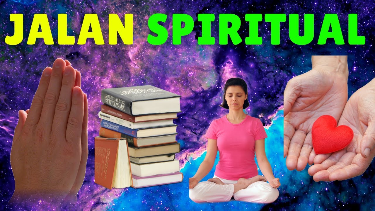 4 JALAN SPIRITUAL // Mengenal Kehidupan SPIRITUALITAS Manusia - YouTube