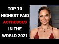 TOP 10 HIGHEST PAID ACTRESSES IN THE WORLD 2021