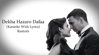 Dekha Hazaro Dafaa | Rustom | Arijit Singh & Palak Muchhal | Karaoke With Lyrics..