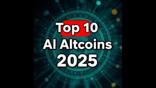 Top 10 AI  Altcoins for 2025, Welcome to the world of AI altcoins