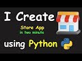 I CREATE STORE APP IN 2 MIN USING PYTHON & LEARN PYTHON BY BUILDING SIMPLE PROJECTS