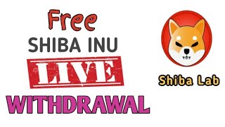 Free Shiba Inu Live Withdrawal On Shiba Labs
