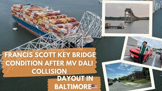 Francis Scott Key Bridge Condition After MV Dali Collision | Shore Leave | Baltimore | USA🇺🇸