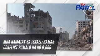 Mga namatay sa Israel-Hamas conflict pumalo na ng 6,000 | TV Patrol