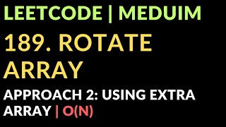 189. Rotate Array | Approach 2: Using Extra Array | O(N) | Leetcode | Meduim | Javascript