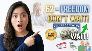 7 REASONS You Should Take Social Security at 62 (Don't Wait!)