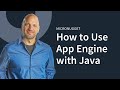 Demo: App Engine Basics (Java)