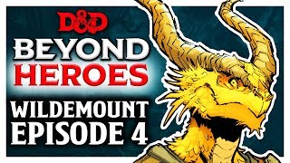 Beyond Heroes: Wildemount | Episode 4: \