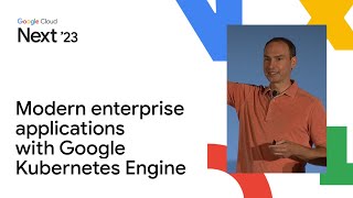 The future of modern enterprise applications with Google Kubernetes Engine