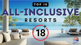 Top 10 Adults Only All Inclusive Resorts You Need To See