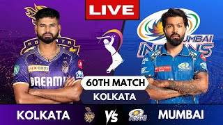 🔴 Live IPL: Kolkata vs Mumbai, IPL Match 60 | Live Match, KKR vs MI | IPL Live Scores & Commentary