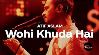 Wohi Khuda Hai - Atif Aslam - hamad Lyrics - Coke Studio season 12 - (Lyrics Naat)