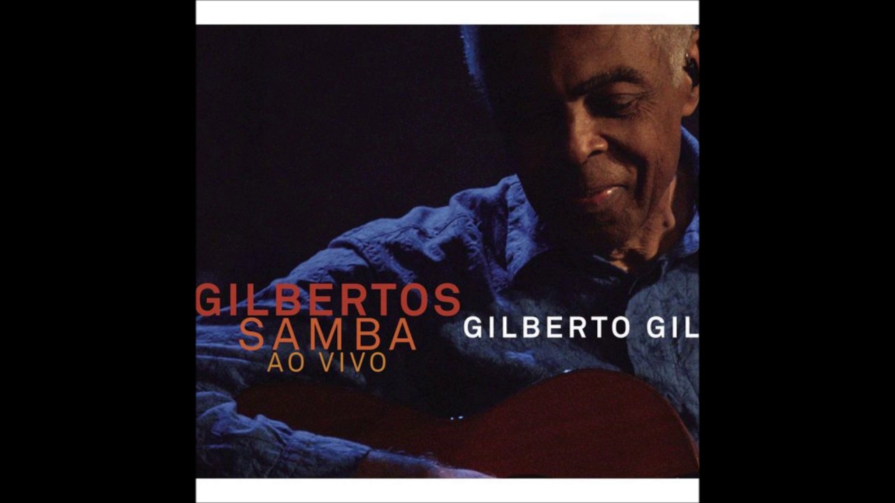 Gilberto Gil | Gilbertos Samba Ao Vivo | Full Album - YouTube