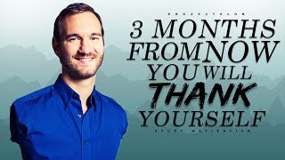 3 Months From Now, You Will Thank Yourself - Study Motivation