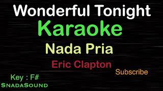 WONDERFUL TONIGHT-Eric Clapton|KARAOKE NADA PRIA ​⁠ -Male-Cowok-Laki-laki@ucokku