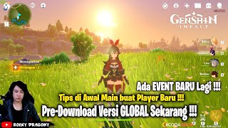 2 Hari Lagi - Pre-Download Sekarang !!! TIPS Awal main Buat Player Baru - GENSHIN IMPACT INDONESIA