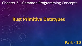 chapter 3 part 10 - rust primary datatypes - by implrust