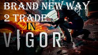 BRAND NEW EASY WAY 2 TRADE IN VIGOR!!! NO NEED 2 KILL ANYONE, TRADE WEAPONS EASY