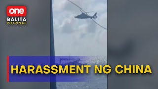 #OBP | China Navy, nagpalipad ng helicopter malapit sa mga mangingisdang Pinoy