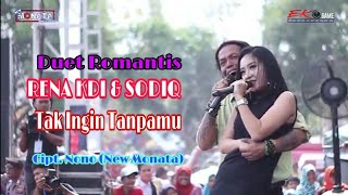 Duet Romantis Rena Kdi Feat Sodiq - Tak Ingin Tanpamu-new Monata