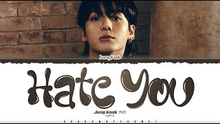 Jung Kook (정국) 'Hate You' Lyrics [Color Coded_Eng] | ShadowByYoongi