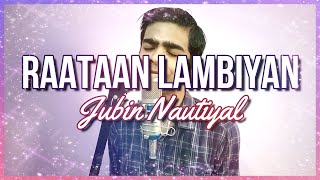 Raataan Lambiyan – Cover | Jubin Nautiyal | Shershaah | Sidharth – Kiara