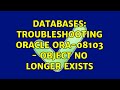 Databases: Troubleshooting Oracle ORA-08103 - object no longer exists (2 Solutions!!)