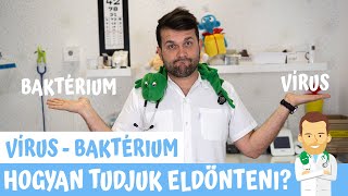 Vírus vagy baktérium? Honnan tudjuk, mi okozza a tüneteket?