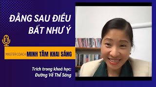 Đằng Sau Điều Bất Như Ý. #ChuyenGiaTamLy #MinhTamKhaiSang