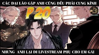 CÁC ĐẠI LÃO GẶP ANH ĐỀU PHẢI CUNG KÍNH NHƯNG VỚI EM GÁI ANH CHỈ LÀ TÊN  PHỤ LIVESTREAM |P20