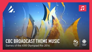 Rio 2016 - CBC Broadcast Theme Music (Updated Video)