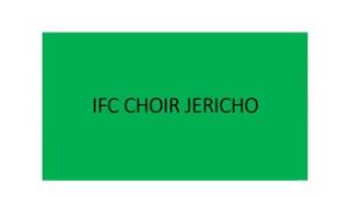 Mtumishi wa Mungu IFC Jericho Choir