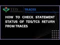 HOW TO CHECK STATEMENT STATUS OF TDS/TCS RETURN FROM TRACES? BY SUDHANSHU SINGH.