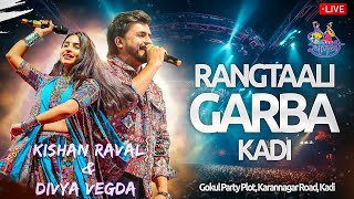 🔴LIVE PRENAVRATRI || RANGTALI GARBA KADI || KISHAN RAVAL AND DIVYA VEGDA || 01/10/2024