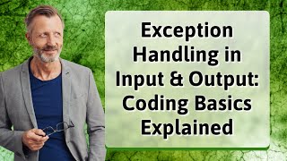 Exception Handling in Input & Output: Coding Basics Explained
