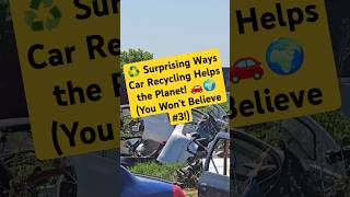 ♻️ Surprising Ways Car Recycling Helps the Planet! 🚗🌍 (You Won’t Believe #3!)