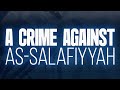 🎬 A crime against as-salafiyyah! #masjidannawawi #seekknowledgefromthecradletothegrave‎