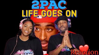 2Pac “Life Goes On” Reaction | Asia and BJ